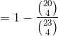 = 1 - \frac{\binom{20}{4}}{\binom{23}{4}}