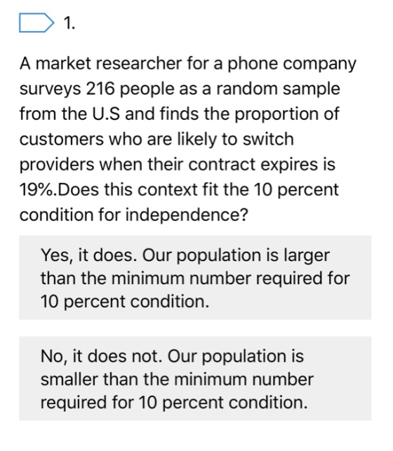 D 1. A market researcher for a phone company surveys 216 people as a random sample from the U.S and finds the proportion of c
