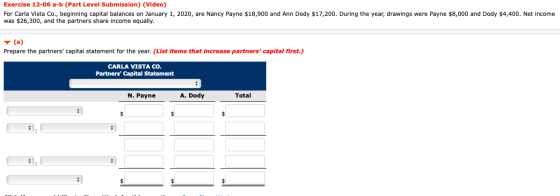 Exercise 12-06 a-b (Part Level Submission) (Video) For Carla Vista Co., beginning capital balances on January 1, 2020, are Na