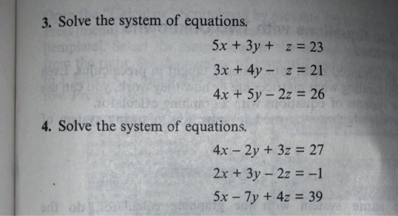 3. Solve the system of equations 5x + 3y + z 23 3x + 4y-z 21 4x + 5y 2z 26 4. Solve the system of equations. 4x-2y + 3z 27 5x