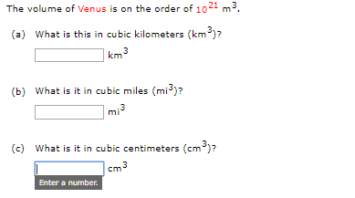 The volume of Venus is on the order of 1021 m² (a) What is this in cubic kilometers (km)? km? (b) What is it in cubic miles (