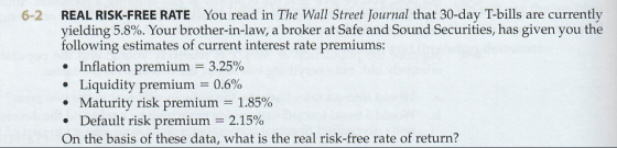 6-2 REAL RISK-FREE RATE You read in The Wall Street Journal that 30-day T-bills are currently yielding 5.8%. Your brother-in-