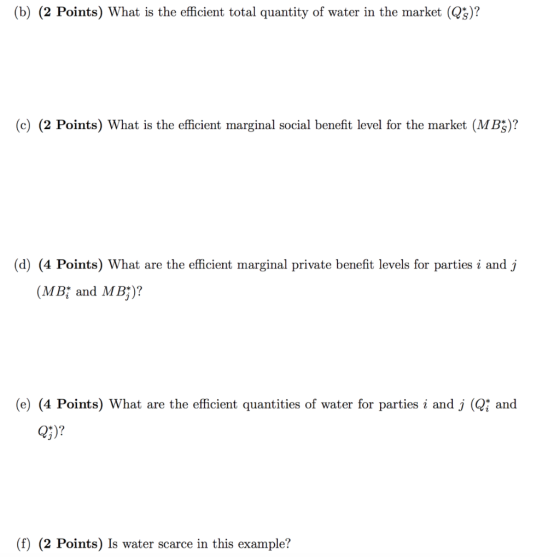 (b) (2 Points) What is the efficient total quantity of water in the market (Q5)? (c) (2 Points) What is the efficient margina