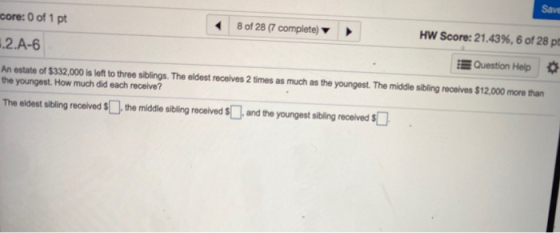Save core: 0 of 1 pt 8 of 287 complete) HW Score: 21.43%, 6 of 28 pt 5.2.A-6 Question Help An estate of $332,000 is left to t