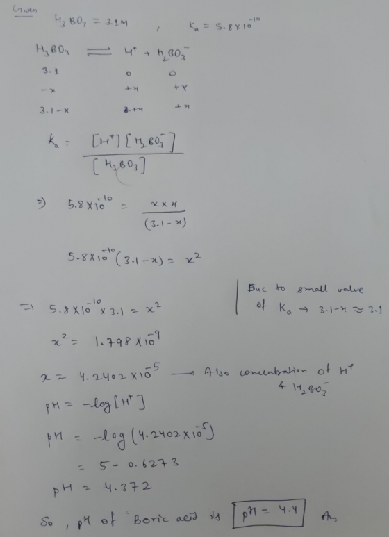 Given H₂ BO₂ = 3.1M Ka = 5.8 H₂ BO2 = 4 + 4,607 3.1 +x 3.1 - B.th ta ka [47] [1280] T H₂ B03] 5.8 X10° - *** (3.1-x) 5.88.00