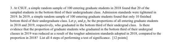 3. At CSUF, a simple random sample of 100 entering graduate students in 2018 found that 20 of the sampled students in the bot