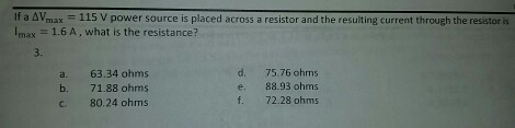 If a Delta V_max = 115 V power source is placed ac