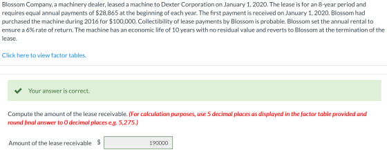 Blossom Company, a machinery dealer, leased a machine to Dexter Corporation on January 1, 2020. The lease is for an 8-year pe