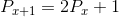 P_{x+1}= 2P_{x} +1