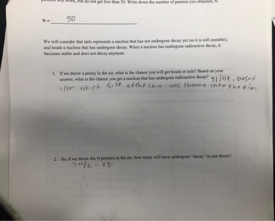 Tk, but do not get less than 50. Write down the number of pennies you obtained, N. 50 N = We will consider that tails represe