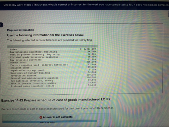 Check my work mode : This shows what is correct or incorrect for the work you have completed so far. It does not indicate com