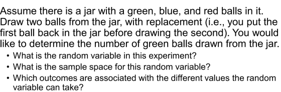 Assume there is a jar with a green, blue, and red balls in it. Draw two balls from the jar, with replacement (i.e., you put t