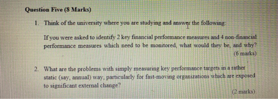Question Five (8 Marks) 1. Think of the university where you are studying and answer the following: If you were asked to iden