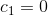 c =0