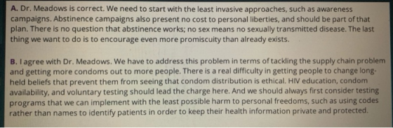 A. Dr. Meadows is correct. We need to start with the least invasive approaches, such as awareness campaigns. Abstinence campa