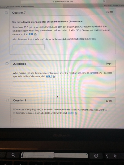 alamo.instructure.com ZnD0412 Gopgle Saarcns Chmstry Conospt Revew 31 Stolchiometry 10 pts Question 7 Use the following infor