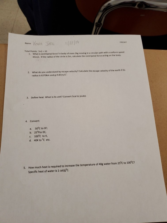 Name Kevin Jaro 11/22/19 FRIDAY Total Points: 5x2 - 10 1. What is centripetal force? A body of mass 2 moving in a circular pa
