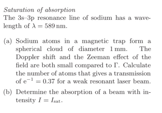 Saturation of absorption The 3s 3p resonance line of sodium has a wave- length of = 589 nm. (a) Sodium atoms in a magnetic tr