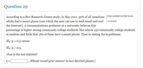 Question 29 According to a Pew Research Center study, in May 2011, 30% of all American Type numbers in the boxes. adults had