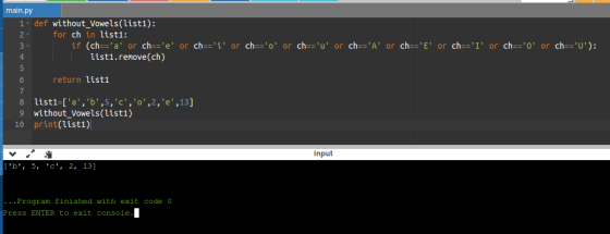 main.py 1. def without_Vowels(listi): 2 for chin listi: 3- if (ch==a or ch==e or ch==i or ch==o or ch==u or ch==A
