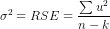 \sigma^2 = RSE = \frac{\sum u^2}{n-k}