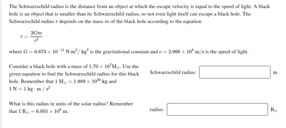 The Schwarzschild radius is the distance from an object at which the escape velocity is equal to the speed of light. A black