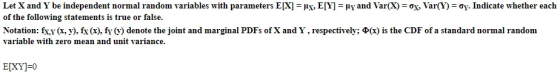 Let X and Y be independent normal random variables with parameters E[X] =ux, E[Y] = uy and Var(X) = x, Var(Y) = Oy. Indicate