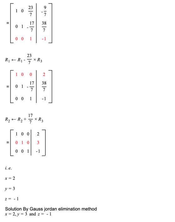 23 9 1 0 7 38 0 1 17 7 7 0 0 1 -1 23 R1 R1 * R3 7 - 10 0 2 38 II 0 1 17 ī 7 0 0 -1 17 R2 + R2 ī XR₃ - 1 0 0 2 0 1 0 3 0 0 1 -