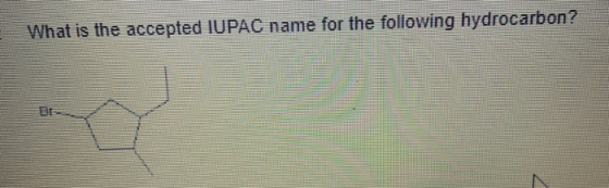 What is the accepted IUPAC name for the following hydrocarbon?