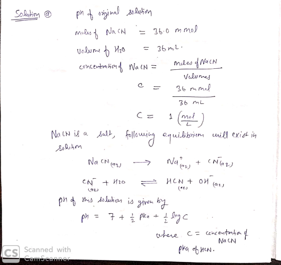 Solution @ ph of original solution moles of Nach = 36.0 mmol volume of H2O = 36m2. concentration of Nach = moles of Nach I Vo