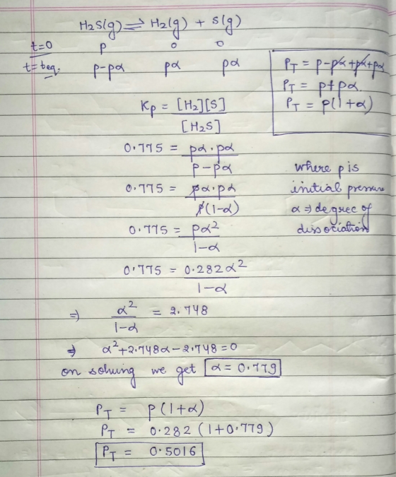 Hasig) Helg) + sig? t=0 0 P to teq, where pis p-pa pa pa Pt = p.patpat pas Py = pt pa. Kp = [H2] [] Pt = pilto) [H2S 0.995 =