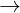 \large \rightarrow