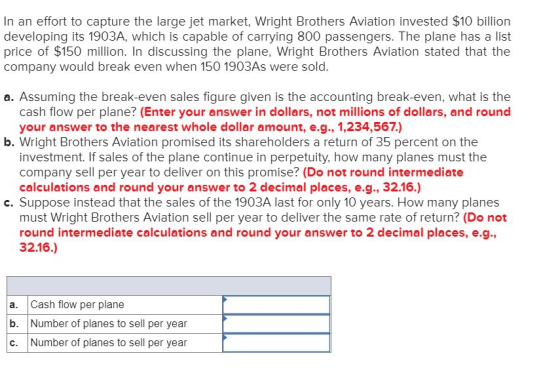 In an effort to capture the large jet market, Wright Brothers Aviation invested $10 billion developing its 1903A, which is ca