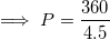 360 P= 4.5
