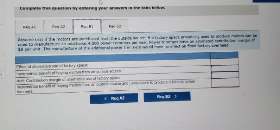 Complete this question by entering your answers in the tabs below Req A1 Req A2 Req B Req 82 Assume that if the motors are pu