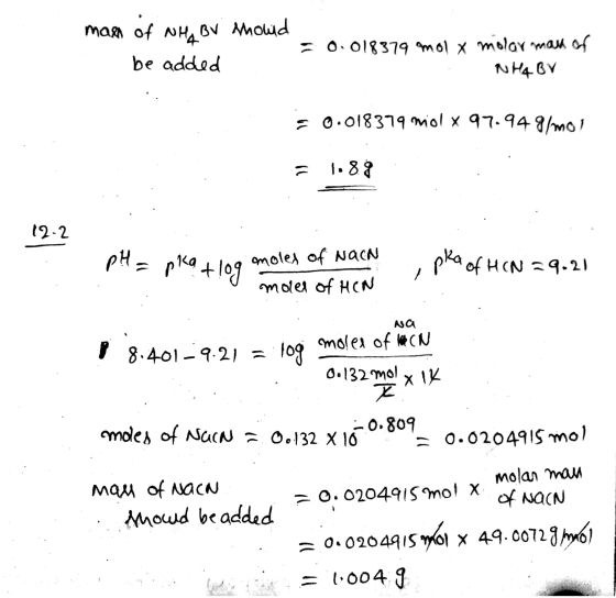 magn of NH BV should be added = 0.018379 mol x molar mash of NHq BV = 0.018379 mol x 97.94 g/mol @ 1.8 ġ 12.2 pra pka + log m
