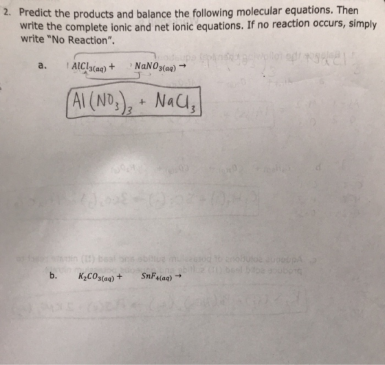 2. Predict the products and balance the following molecular equations. Then write the complete ionic and net ionic equations.