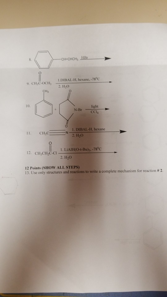 CH CHCH, HBr 1.DIBAL-H, hexane, -78C 9. CH C-OCH 2. H,0 CH3 10. light N-Br CC4 1. DIBAL-H, hexane N 2. H2O CH C 11. 1. LIAIH