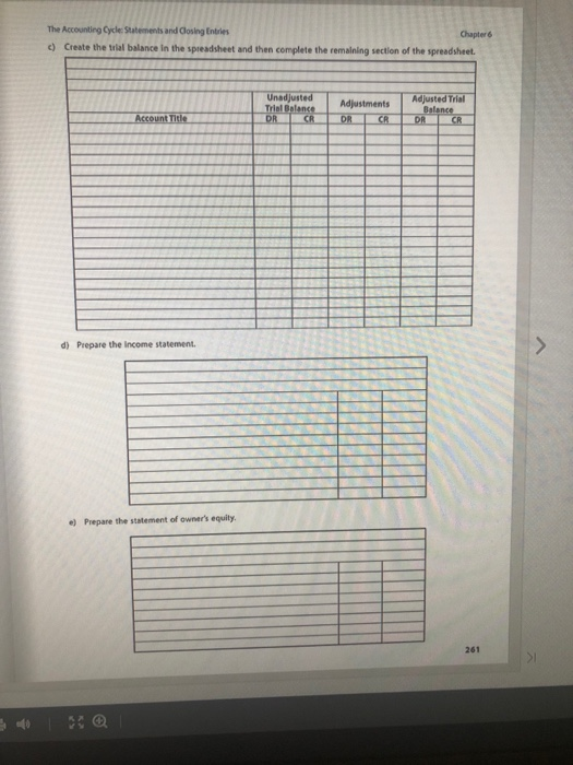 The Accounting Cycle Statements and Closing Entries Chapter 6 c) Create the trial balance in the spreadsheet and then complet