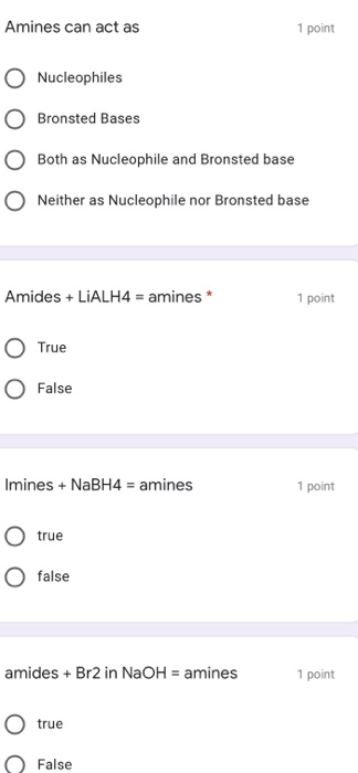 Amines can act as 1 point Nucleophiles Bronsted Bases Both as Nucleophile and Bronsted base Neither as Nucleophile nor Bronst