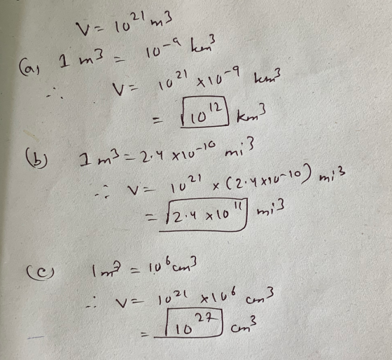 Cas & (b) V=102m3 1 m3 - 10-9 ker? v= 1021x10-9 km - 110 12 km? 1 m3-2.4x10-10 mi? v= 1021 x (2.4480-10) mis = 12.4x100 mil i