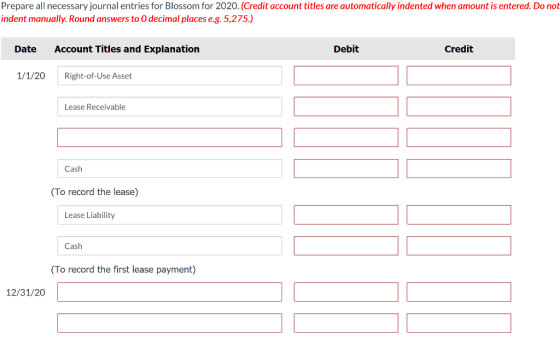 Prepare all necessary journal entries for Blossom for 2020. (Credit account titles are automatically indented when amount is