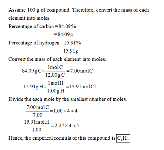 Assume 100 g of compound. Therefore, convert the mass of each element into moles. Percentage of carbon=84.09 % 84.09 g Percen