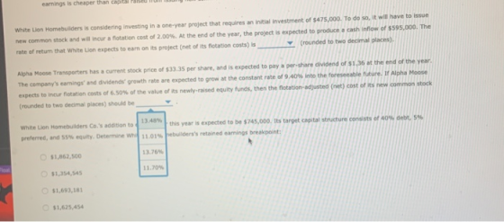 earnings is cheaper than CADILIPOISEU ITU White Lion Homebuilders is considering investing in a one-year project that require