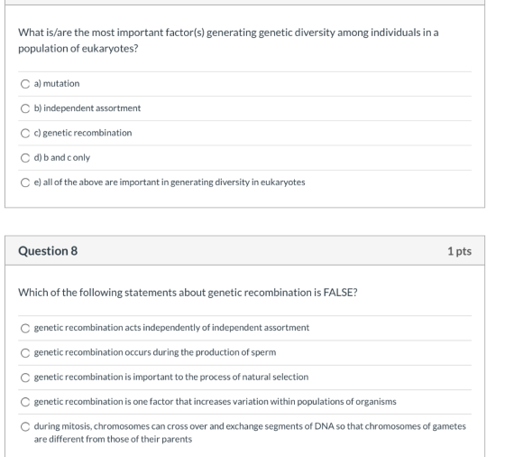 What is/are the most important factor(s) generating genetic diversity among individuals in a population of eukaryotes? a) mut