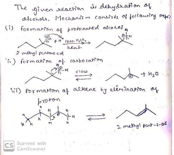 O The given reaction & dehydration of alcohols. Mechanism consists of following steps: formation of protonaked alcohol a (i h
