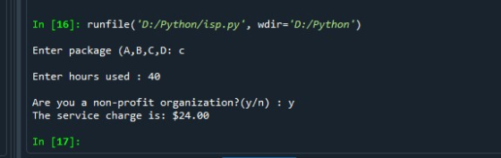 In [16]: runfile(D:/Python/isp.py, wdir=D:/Python) Enter package (A,B,C,D: C Enter hours used : 40 Are you a non-profit o