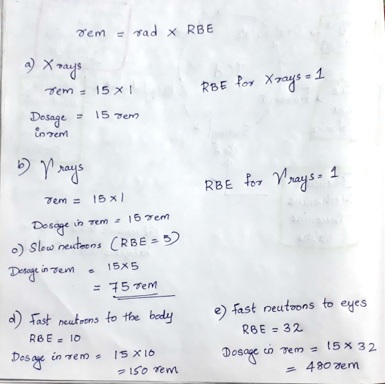 - 15vern Dosage un em = 15 2rem e) fast neutoons to eyes ast neutsons RBE = 10 15 x 32 Dosage co vem 二480 Tem