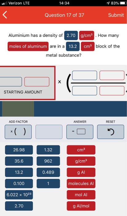 . Verizon LTE 14:34 1 83% Question 17 of 37 Submit Aluminium has a density of 2.70 g/cm² How many block of the moles of alumi