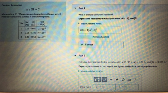 Consider the reaction A + 2B-C Part A whose rate at 25°C was measured using three different sets of initial concentrations as